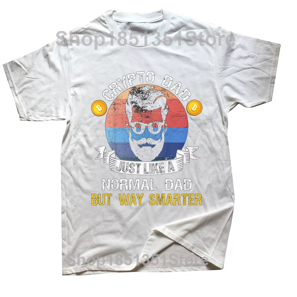 Funny Bitcoin Crypto Dad Just like a Normal Dad T Shirts Graphic Cotton Streetwear Short Sleeve Birthday Gifts Summer T-Shirt