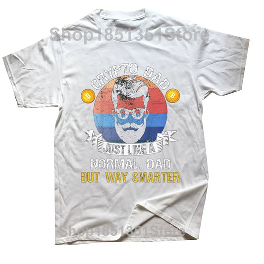 Funny Bitcoin Crypto Dad Just like a Normal Dad T Shirts Graphic Cotton Streetwear Short Sleeve Birthday Gifts Summer T-Shirt